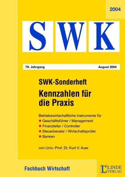 SWK-Sonderheft Kennzahlen für die Praxis: Betriebswirtschaftliche Instrumente für Geschäftsführer - Management, Finanzleiter - Controller, Steuerberater - Wirtschaftsprüfer, Banken book