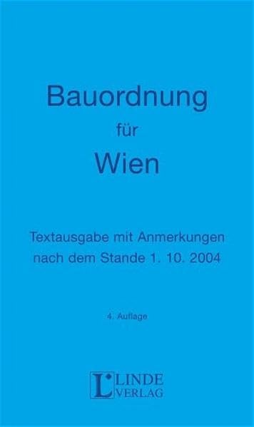 Bauordnung für Wien: Textausgabe mit Anmerkungen Law