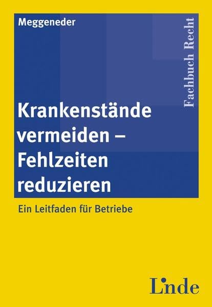 Krankenstände vermeiden - Fehlzeiten reduzieren: Ein Leitfaden für Betriebe Law