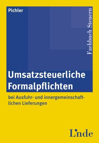 Umsatzsteuerliche Formalpflichten: bei Ausfuhr- und innergemeinschaftlichen Lieferungen Law Books