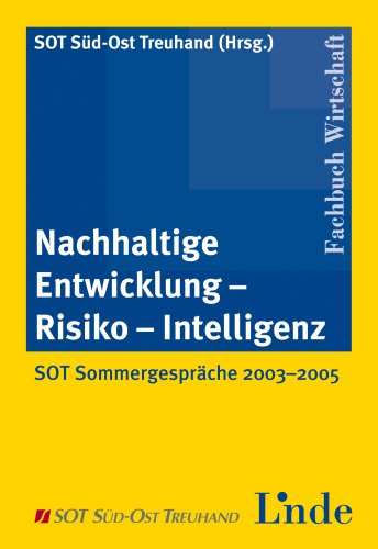 Nachhaltige Entwicklung - Risiko - Intelligenz: SOT-Sommergespräche 2003-2005 Law