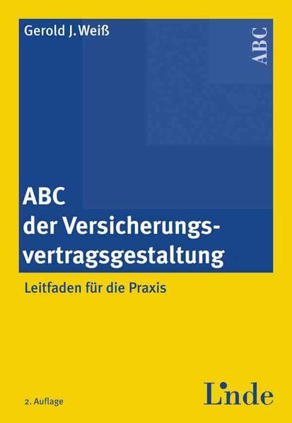 ABC der Versicherungsvertragsgestaltung: Leitfaden für die Praxis (ABC-Reihe) Law