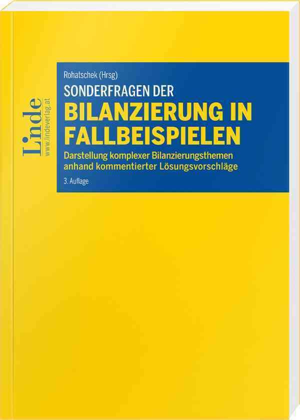 Sonderfragen der Bilanzierung in Fallbeispielen: Darstellung komplexer Bilanzierungsthemen anhand kommentierter Lösungsvorschläge (Linde Lehrbuch) Law