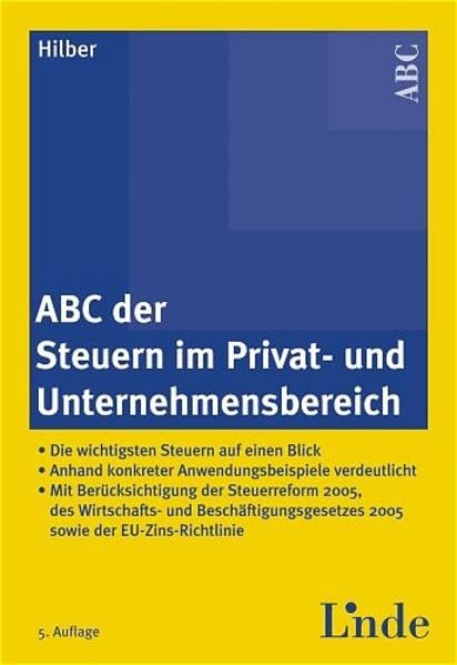 ABC der Steuern im Privat- und Unternehmensbereich: Die wichtigsten Steuern auf einen Blick. Anhand konkreter Anwendungsbeispiele verdeutlicht. Mit ... 2005 sowie der EU-Zins-Richtlinie (ABC-Reihe) Law