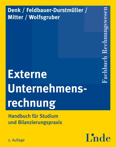 Externe Unternehmensrechnung: Handbuch für Studium und Bilanzierungspraxis Law