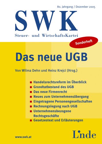 Das neue UGB: Handelsrechtsreform im Überblick - Grundtatbestand des UGB - Das neue Firmenrecht - Neues zum Unternehmensübergang - Eingetragene ... und Erläuterungen (SWK-Sonderheft) Law