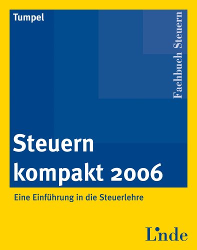 Steuern kompakt 2006: Eine Einführung in die Steuerlehre Law