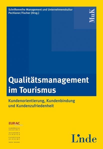 Qualitätsmanagement im Tourismus: Kundenorientierung, Kundenbindung und Kundenzufriedenheit (Schriftenreihe Management und Unternehmenskultur) book