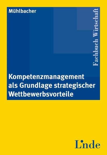 Kompetenzmanagement als Grundlage strategischer Wettbewerbsvorteile Law