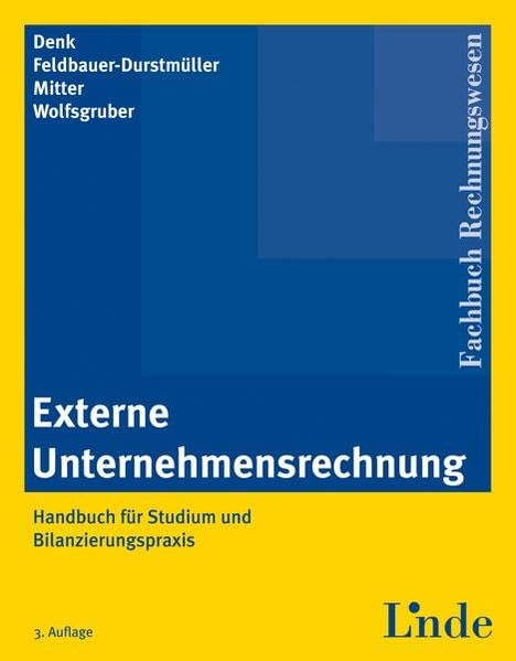 Externe Unternehmensrechnung: Handbuch für Studium und Bilanzierungspraxis Law