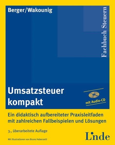 Umsatzsteuer kompakt: Ein didaktisch aufbereiteter Praxisleitfaden mit zahlreichen Fallbeispielen und Lösungen Law