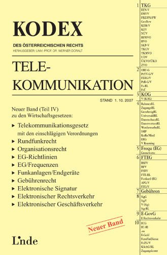 Kodex Telekommunikation: Neuer Band (Teil IV) zu den Wirtschaftsgesetzen: Telekommunikationsgesetz mit den einschlägigen Verordnungen. Rundfunkrecht. ... Re (Kodex des Österreichischen Rechts) Law