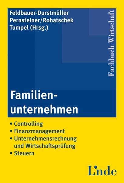 Familienunternehmen: Controlling. Finanzmanagement. Unternehmensrechnung und Wirtschaftsprüfung. Steuern Law