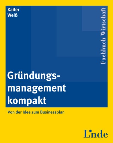 Gründungsmanagement kompakt: Von der Idee zum Businessplan Law