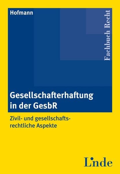 Gesellschafterhaftung in der GesbR: Zivil- und gesellschaftsrechtliche Aspekte Law