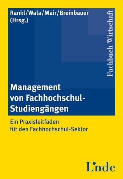 Management von Fachhochschul-Studiengängen: Ein Praxisleitfaden für den Fachhochschul-Sektor Law