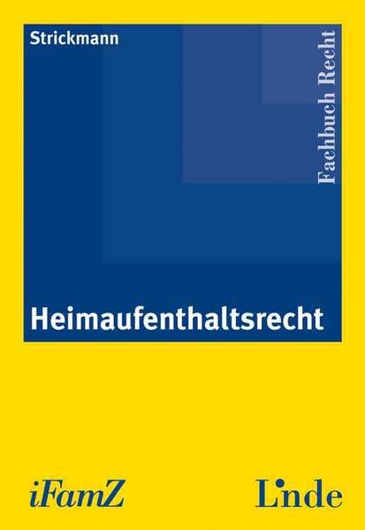 Heimaufenthaltsrecht (Schriftenreihe der Interdisziplinären Zeitschrift für Familienrecht (iFamZ)) Law