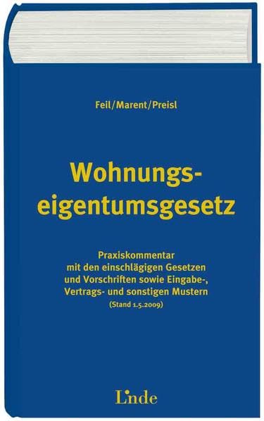 Wohnungseigentumsgesetz: Praxiskommentar mit den einschlägigen Gesetzen und Vorschriften sowie Eingabe-, Vertrags- und sonstigen Mustern Law