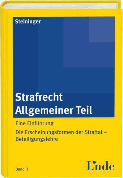 Strafrecht Allgemeiner Teil: Eine Einführung. Die Erscheinungsformen der Straftat - Beteiligungslehre. Band 2 (Linde Lehrbuch) Law