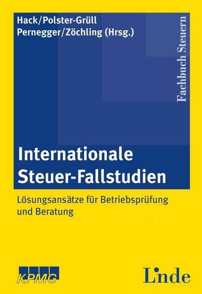 Internationale Steuer-Fallstudien: Lösungsansätze für Betriebsprüfung und Beratung book