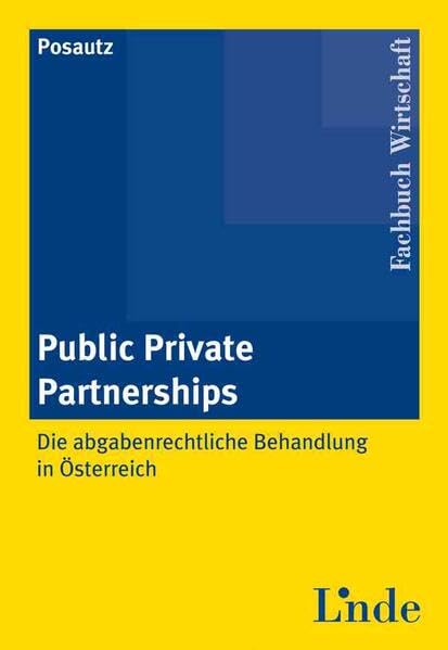 Public Private Partnerships: Die abgabenrechtliche Behandlung in Österreich (Schriftenreihe der Studiengesellschaft für Wirtschaft und Recht (WiR)) Law