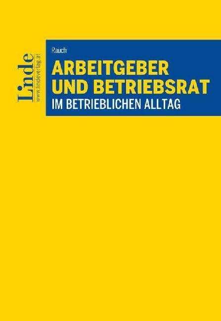 Arbeitgeber und Betriebsrat im betrieblichen Alltag Law
