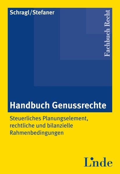 Handbuch Genussrechte: Steuerliches Planungselement, rechtliche und bilanzielle Rahmenbedingungen Law