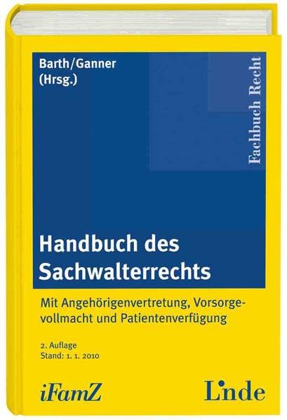 Handbuch des Sachwalterrechts: Mit Angehörigenvertretung, Vorsorgevollmacht und Patientenverfügung (Schriftenreihe der Interdisziplinären Zeitschrift für Familienrecht (iFamZ)) Medicine