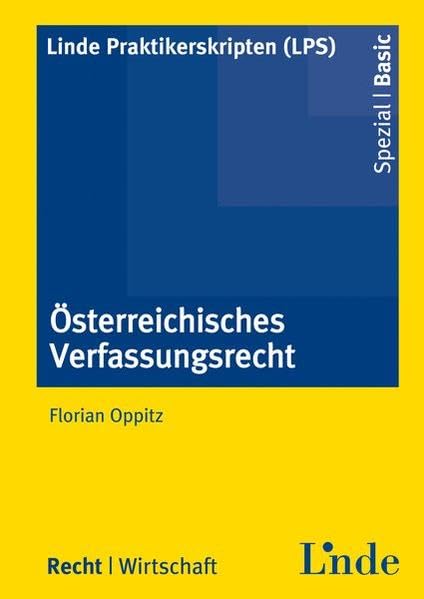 Österreichisches Verfassungsrecht (Linde Praktikerskripten (LPS)) - Oppitz, Florian book