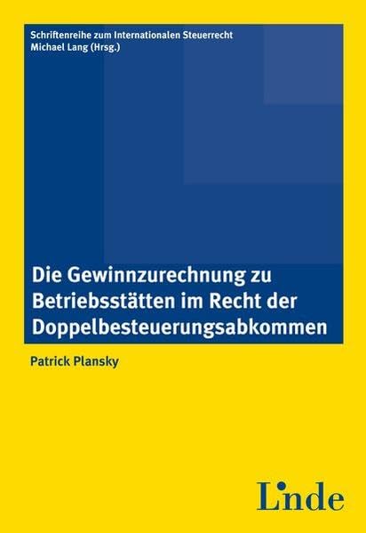 Die Gewinnzurechnung zu Betriebsstätten: Schriftenreihe IStR Band 65 (Schriftenreihe zum Internationalen Steuerrecht) Law