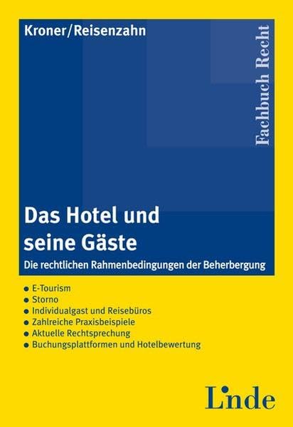 Das Hotel und seine Gäste: Die rechtlichen Rahmenbedingungen der Beherbergung Law