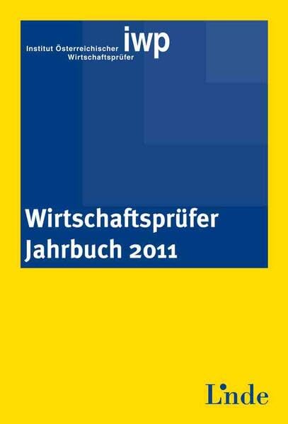 Wirtschaftsprüfer-Jahrbuch 2011: Herausgegeben von IWP Inst. Österr. Wirtschaftsprüfer Law