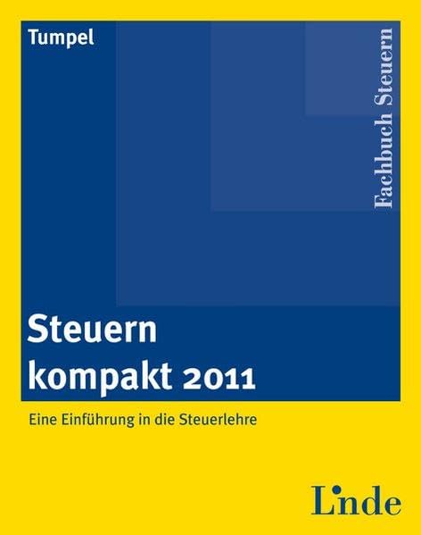 Steuern kompakt 2011: Eine Einführung in die Steuerlehre Law