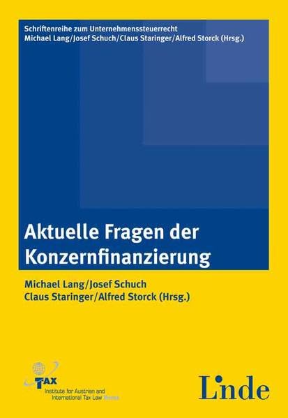 Aktuelle Fragen der Konzernfinanzierung: Schriftenreihe zum Unternehmenssteuerrecht, Band 1 Law