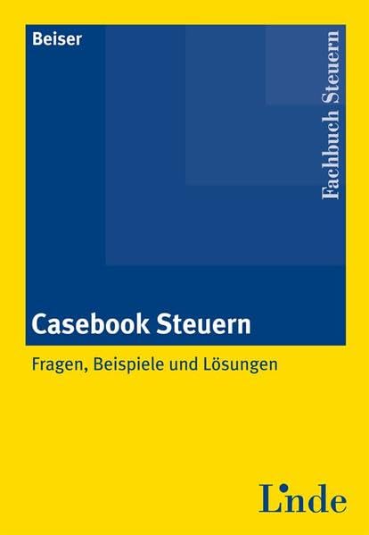 Casebook Steuern: Fragen, Beispiele und Lösungen Law