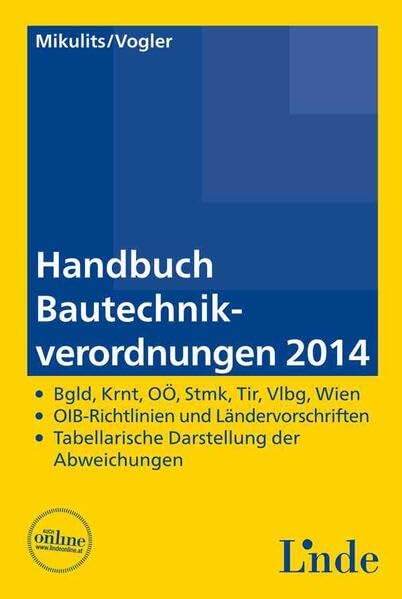 Handbuch Bautechnikverordnungen 2014: Kommentar für Burgenland, Kärnten, Oberösterreich, Steiermark, Tirol, Vorarlber, Wien etc. Law