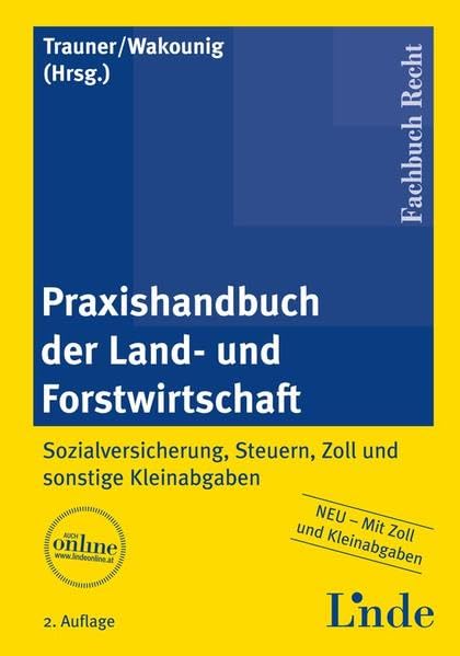 Praxishandbuch der Land- und Forstwirtschaft: Sozialversicherung, Steuern, Zoll und sonstige Kleinabgaben Law