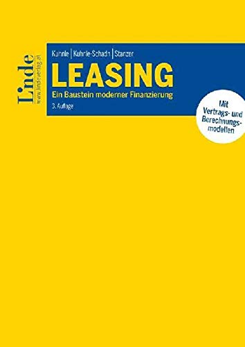 Leasing: Ein Baustein moderner Finanzierung - Mit Vertrags- und Berechnungsmodellen Law