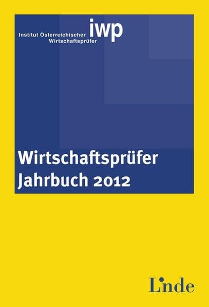 Wirtschaftsprüfer-Jahrbuch 2012: Herausgegeben von IWP Inst. Österr. Wirtschaftsprüfer Law