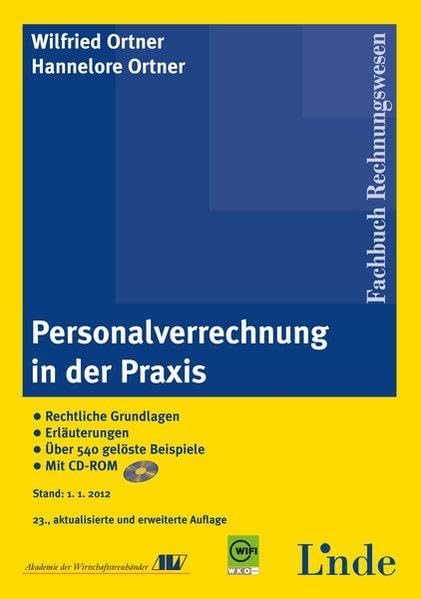 Personalverrechnung in der Praxis: Rechtliche Grundlagen - Erläuterungen - Über 480 gelöste Beispiele Law