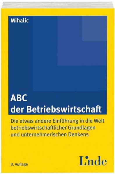 ABC der Betriebswirtschaft: Die etwas andere Einführung in die Welt der betriebswirtschaftlichen Grundlagen und unternehmerischen Denkens (ABC-Reihe) Law