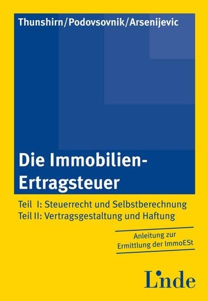 Die Immobilien-Ertragsteuer: Teil I: Steuerrecht und Selbstberechnung Teil II:Vertragsgestaltung und Haftung book