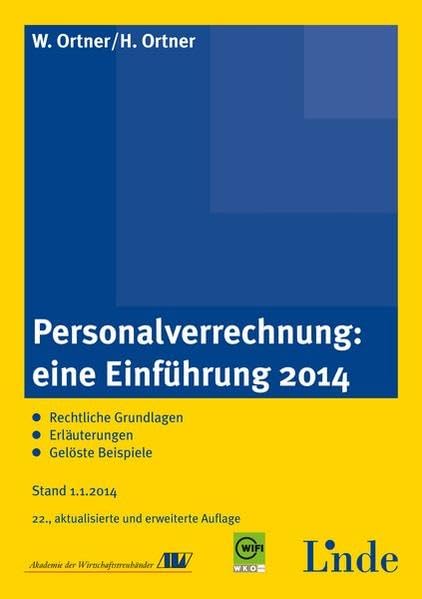 Personalverrechnung: eine Einführung 2014: Rechtliche Grundlagen. Erläuterungen. Gelöste Beispiele Law
