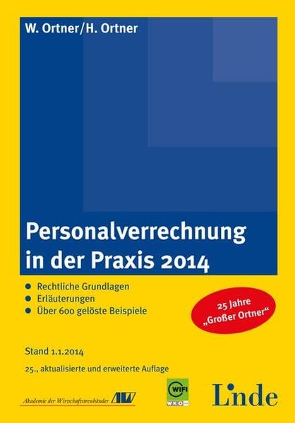 Personalverrechnung in der Praxis 2014: Rechtliche Grundlagen - Erläuterungen - Über 600 gelöste Beispiele Law