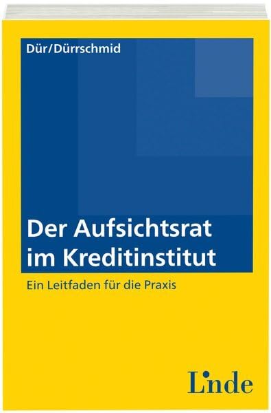 Der Aufsichtsrat im Kreditinstitut: Ein Leitfaden für die Praxis Law