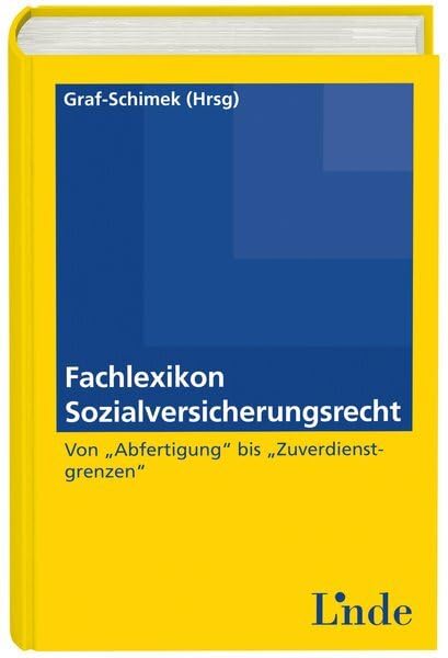 Fachlexikon Sozialversicherungsrecht: Von "Abfertigung" bis "Zuverdienstgrenzen" Law