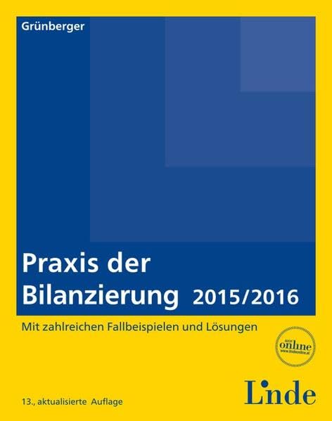 Praxis der Bilanzierung 2015/2016: Mit zahlreichen Fallbeispielen und Lösungen (Linde Lehrbuch) book