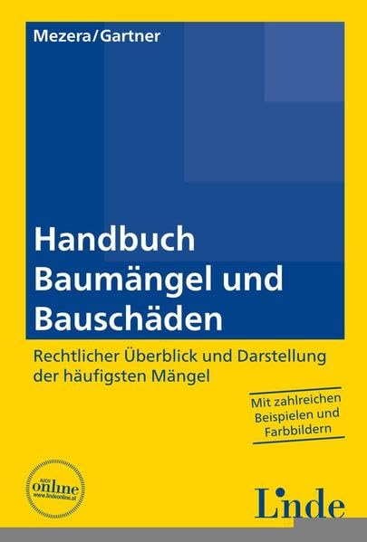 Handbuch Baumängel und Bauschäden: Rechtlicher Überblick und Darstellung der häufigsten Mängel Law