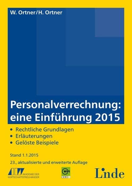Personalverrechnung: eine Einführung 2015: Rechtliche Grundlagen. Erläuterungen. Gelöste Beispiele Law