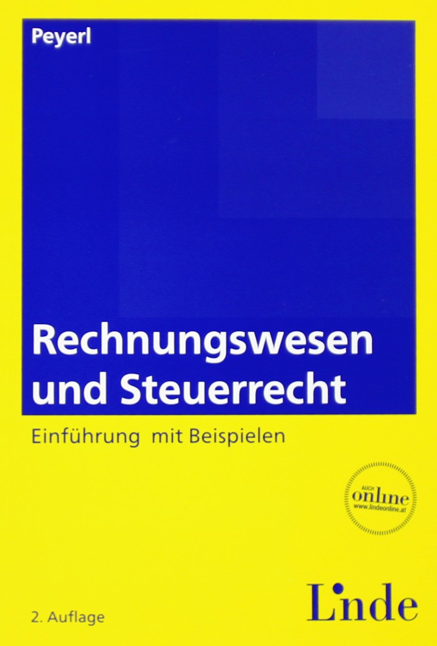 Rechnungswesen und Steuerrecht: Einführung mit Beispielen Law